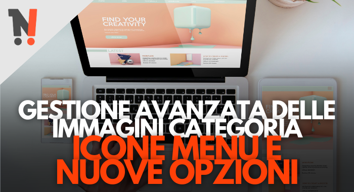 Nuova gestione avanzata delle immagini categoria e opzioni menu